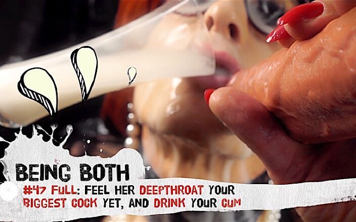 Being Both: #47-full: Feel Her Deepthroat Your Biggest Cock yet, and Drink...