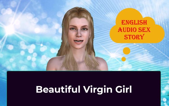 English audio sex story: Beautiful Virgin Girl - English Audio Sex Story