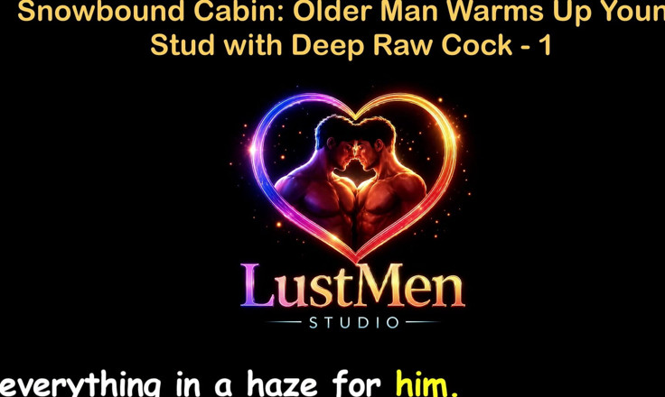 LustMen: English Audio Gay Sex Story - Snowbound Cabin Older Man Warms...
