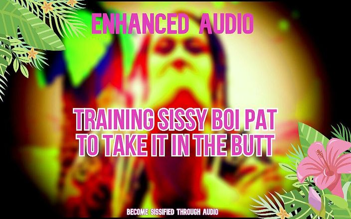 Camp Sissy Boi: AUDIO ONLY - Training sissy boi pat to take it in...