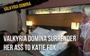 Valkyria Domina: Valkyria Domina surrender her ass to Katie Fox