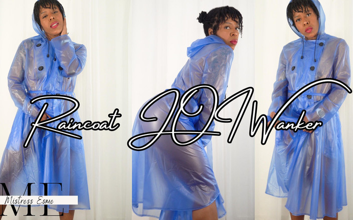 Mistress Esme: Pláštěnka JOi Wanker
