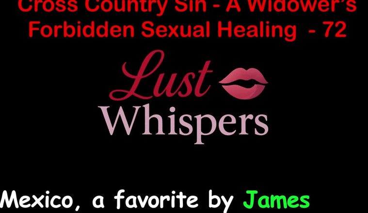 LustWhispers: Cross Country Sin: a Widower’s Forbidden Sexual Healing Part 72 - English...