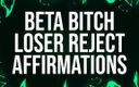 Femdom Affirmations: Beta suka przegrana odrzucić afirmacje