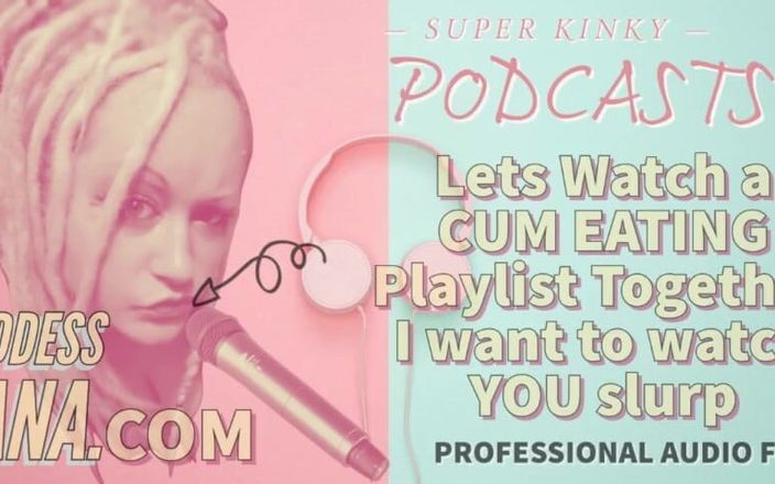 Camp Sissy Boi: Kinky Podcast 12 Lets Watch a Cum Eating Playlist Together I...