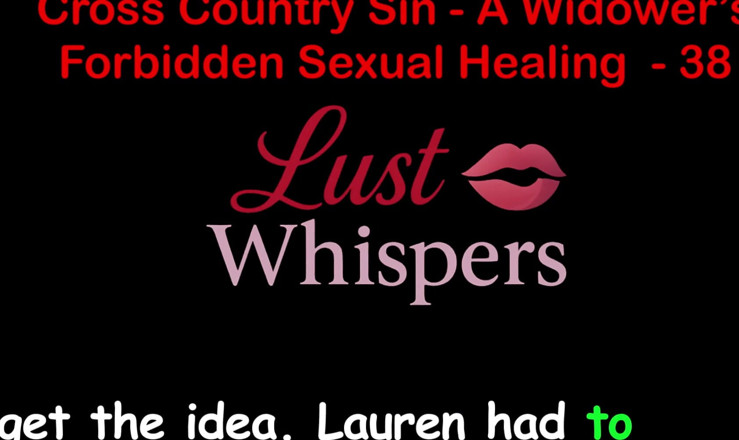 LustWhispers: 크로스 컨트리 죄 : 미망인의 성적 치유 38 부 - 영어 오디오 섹스 이야기