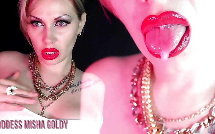 Goddess Misha Goldy: Meus lábios deixarão para sempre sua marca vermelha em sua...