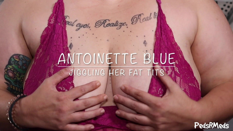 PedsRMeds: Antoinette Blue jiggling jej grube cycki