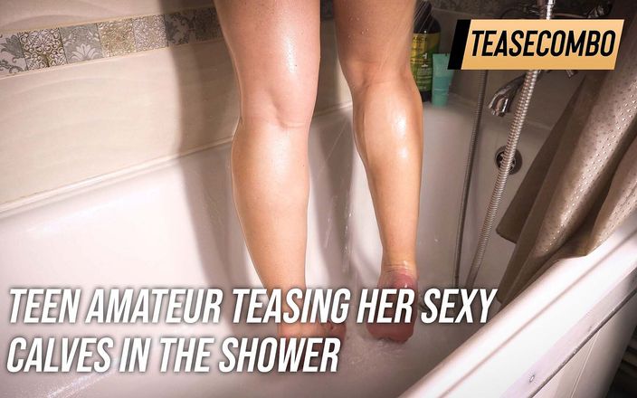 Teasecombo 4K: Teen Amateur Teasing Her Sexy Calves In The Shower