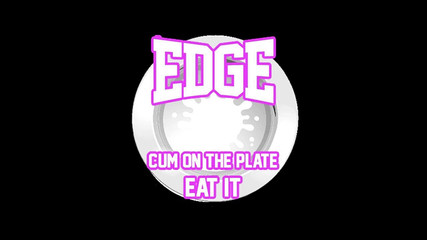 Campsissyboi: TYLKO AUDIO - Edge spust na talerzu zjedz to JOI spust...