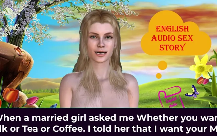English audio sex story: When a Married Girl Asked Me Whether You Want Milk...