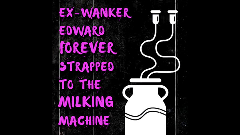 Campsissyboi: SOLO AUDIO - L'ex segaiolo Edward forever legato alla mungitrice