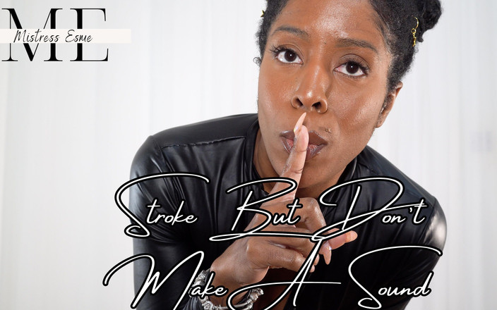 Mistress Esme: 中风但不发出声音