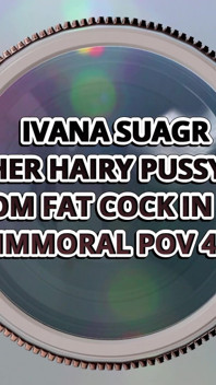 Ivana Sugar Licks Her Hairy Pussy Juices From Fat Cock in POV - Immoral POV 4K