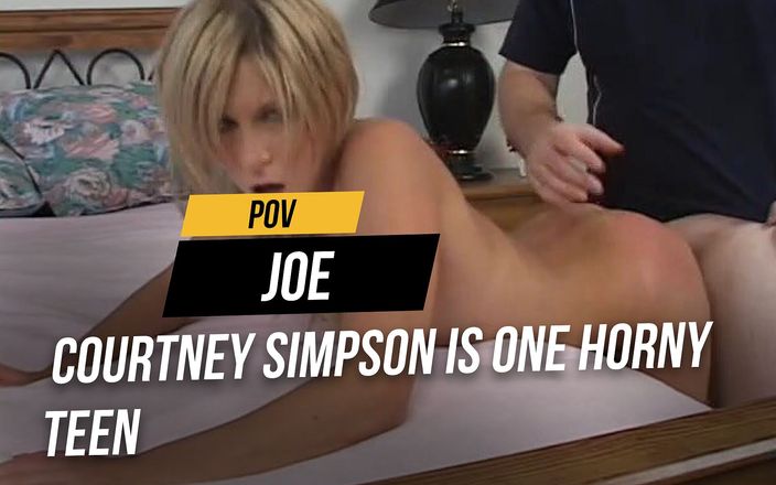POV JOE: Courtney Simpson is one horny teen