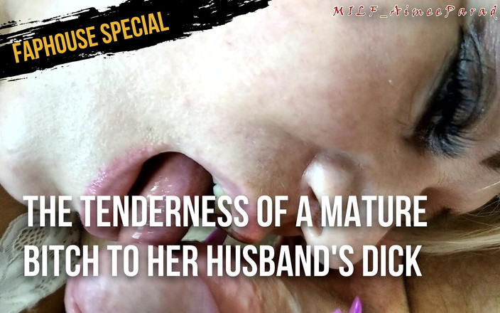 AimeeParadise: 一个成熟的婊子对她丈夫的鸡巴的温柔））不寻常的角度是非常特写...