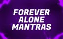 Forever virgin: Forever Alone Mantry pro Lonely Rejects