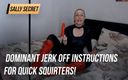 Sally Secret: Istruzioni per la masturbazione dominante per squirters veloci!