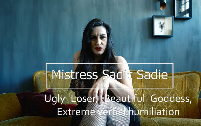 Sadic Sadie: Ratat urât, zeiță frumoasă, umilință verbală extremă