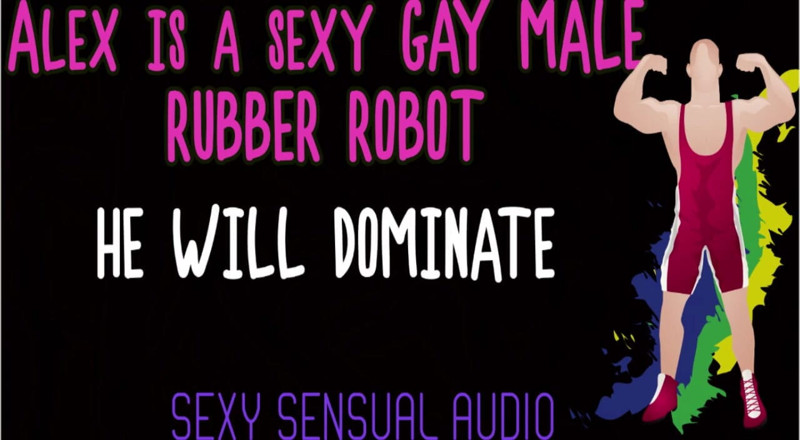 Campsissyboi: AUDIO ONLY - Alex is a sexy gay robot and he...