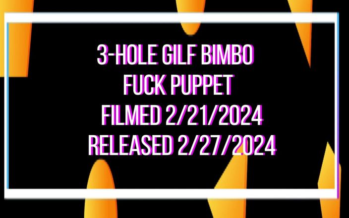 SexySir Productions: 3-hole GILF Bimbo Fuck Puppet