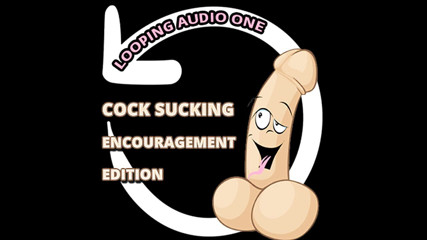 Campsissyboi: AUDIO ONLY - Cock sucking encouragement