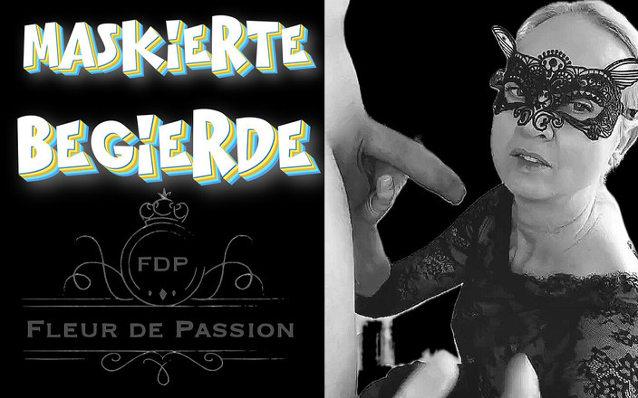 Fleur de passion: Masked Desire