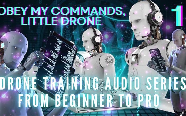 Goddess Misha Goldy: Drone training, série audio, du débutant au pro - obéis à mes...