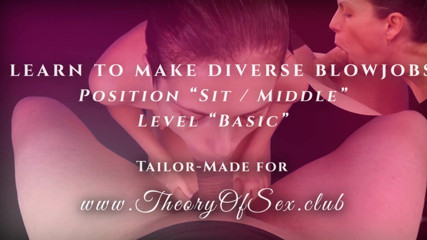 TheoryOfSex: Day 1 of 9. I learn to make diverse blowjobs. Position Sit /...