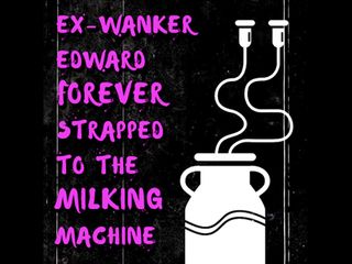 Camp Sissy Boi: AUDIO ONLY - Ex-wanker Edward forever strapped to the milking machine