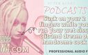 Campsissyboi: ENDAST LJUD - Kinky podcast 15 - Sug på 2 fingrar medan du gnuggar...