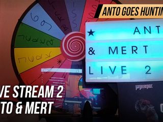 Anto goes hunting: Live Stream 2 - Anto &amp; Mert
