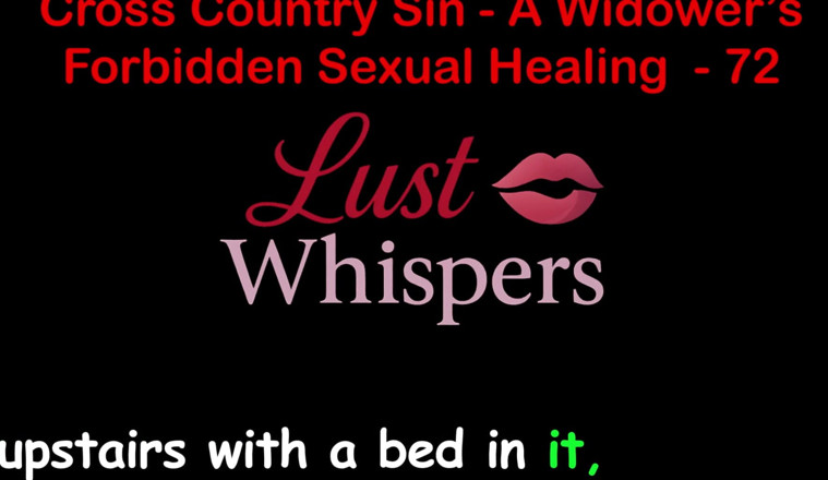 LustWhispers: Cross Country Sin: a Widower’s Forbidden Sexual Healing Part 72 - English...