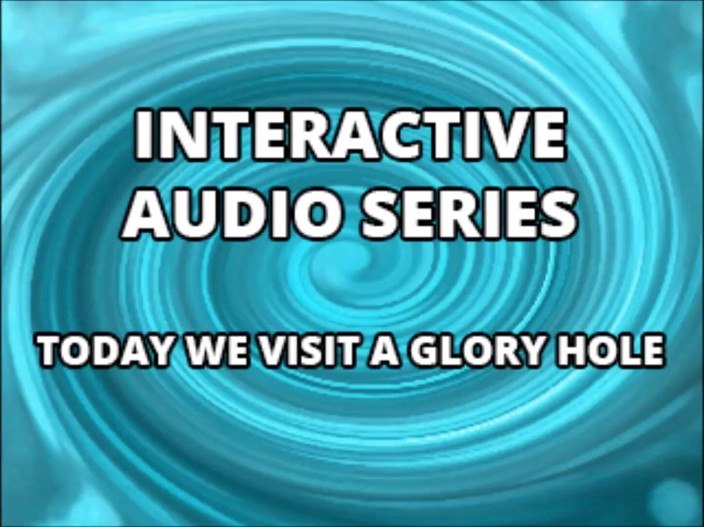 Campsissyboi: Audio Only - Interactive Audio Series Today We Visit the Glory...