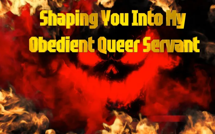 Goddess Misha Goldy: Shaping You Into My Obedient Queer Servant