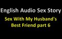 English audio sex story: English Audio Sex Story - Sex with My Husband&amp;#039;s Best Friend...