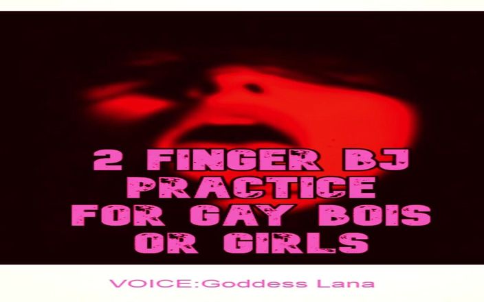 Camp Sissy Boi: 2 Finger BJ Practice for Bois or Girls