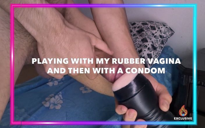 Isak Perverts: Playing with My Rubber Vagina and Then with A Condom