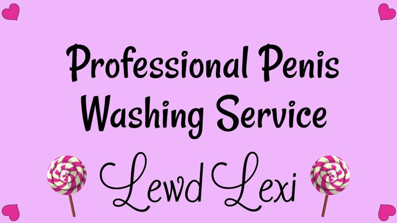 Lewd Lexi: Professional Penis Washing Service Audio