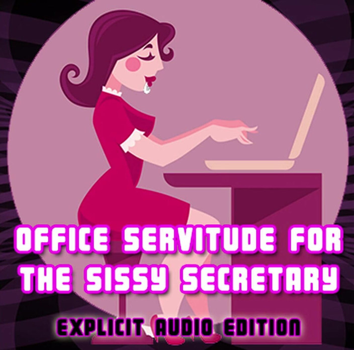Campsissyboi: AUDIO ONLY - Office servitude for the sissy secretary explicit audio...