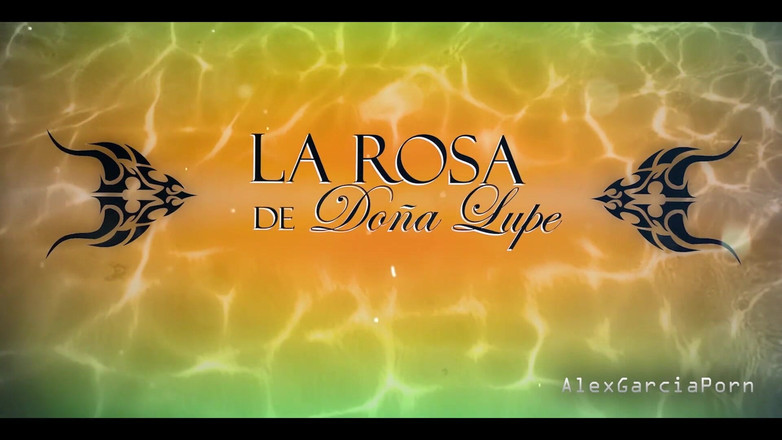 Alex Garcia Porn: Agbh la rosa de doa lupe - bölüm 2 el milagrito - porno...