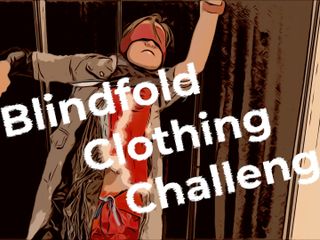 Wamgirlx: The Blindfolded Clothing Challenge
