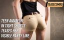 Teasecombo 4K: Teen Amateur In Tight Shorts Teases Her Visible Panty Line