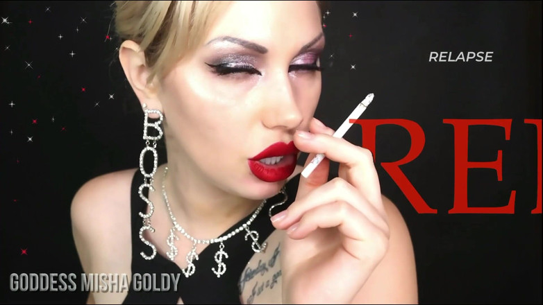 Goddess Misha Goldy: Relapse! I know you crave to be hooked on me...