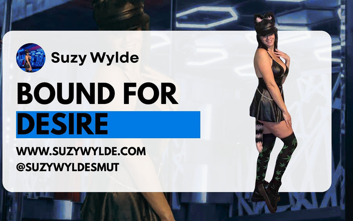 Suzy Wylde: Terikat kepada keinginan