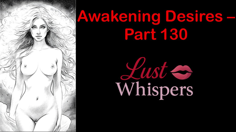 LustWhispers: Awakening desires - parte cento trenta - storia audio in inglese con...