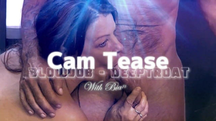 JadeandDamon: Cam tease, blowjob, deeptroat with Bianca