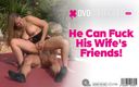 X DVD Collectors Club: He Can Fuck His Wife&amp;#039;s Friends!