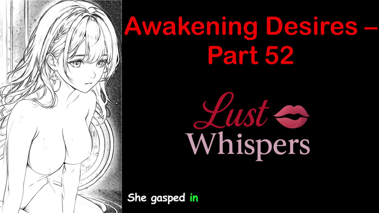 LustWhispers: Awakening desires - parte 52 - storia audio in inglese con sottotitoli