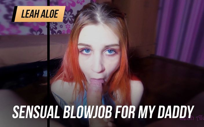 Leah Aloe: Sensual blowjob for my daddy